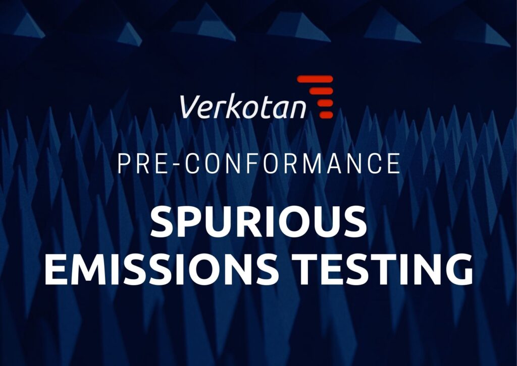 Pre-conformance spurious emissions testing from Verkotan