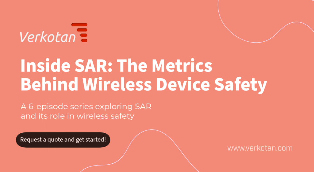 Inside SAR: The Metrics Behind Wireless Device Safety